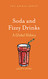 Soda and Fizzy Drinks: A Global History (Edible)