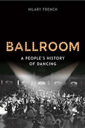 Ballroom: A People's History of Dancing