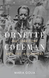 Ornette Coleman: The Territory and the Adventure