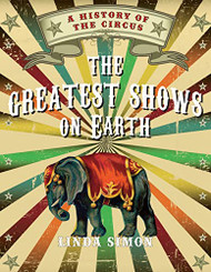 Greatest Shows on Earth: A History of the Circus