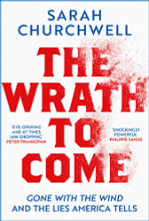 Wrath to Come: Gone with the Wind and the Lies America Tells