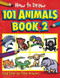 How to Draw 101 Animals Book 2