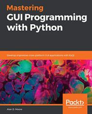 Mastering GUI Programming with Python