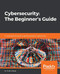 Cybersecurity: The Beginner's Guide: A comprehensive guide to getting
