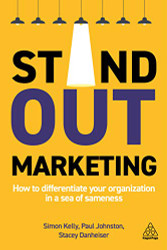 Stand-out Marketing: How to Differentiate Your Organization in a Sea