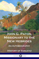 John G. Paton Missionary to the New Hebrides