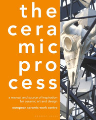 Ceramic Process: A manual and source of inspiration for ceramic