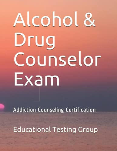 Alcohol & Drug Counselor Exam