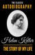 Story Of My Life - The Classic Autobiography of Helen Keller