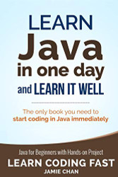 Java: Learn Java in One Day and Learn It Well. Java for Beginners