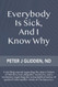 Everybody Is Sick And I Know Why