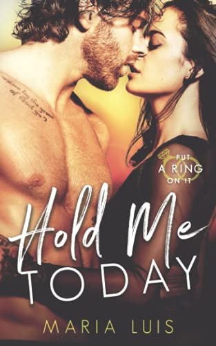 Hold Me Today (Put A Ring On It)