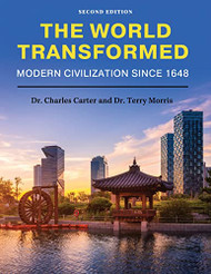 World Transformed: Modern Civilization Since 1648