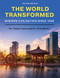 World Transformed: Modern Civilization Since 1648
