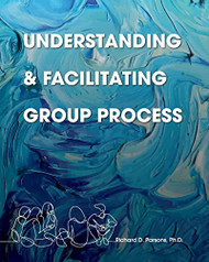Understanding and Facilitating Group Process