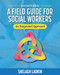 Field Guide for Social Workers: An Integrated Approach