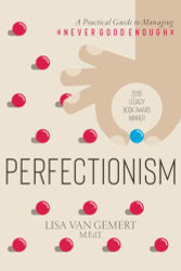 Perfectionism: A Practical Guide to Managing "Never Good Enough"
