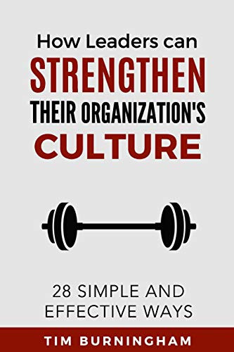 How Leaders Can Strengthen Their Organization's Culture
