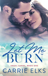 Let Me Burn (Angel Sands)