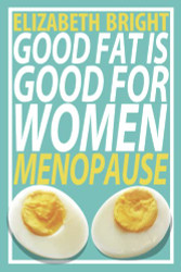 Good Fat is Good for Women: Menopause