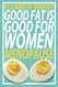 Good Fat is Good for Women: Menopause