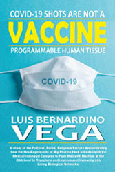 COVID-19 Shots Are Not a Vaccine: Programmable Human Tissue