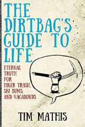 Dirtbag's Guide to Life