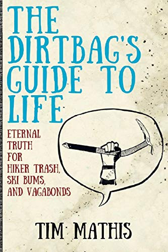 Dirtbag's Guide to Life