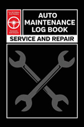 Auto Maintenance Log: Service and Repair Record Book For All Vehicles