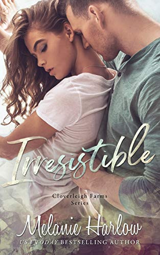 Irresistible: Cloverleigh Farms Book 1