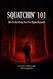 SQUATCHIN' 101: How To Start Doing Your Own Bigfoot Research