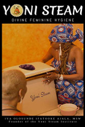 YONI STEAM: Divine Feminine Hygiene