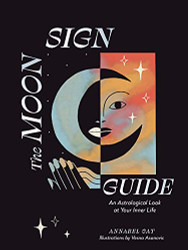 Moon Sign Guide: An Astrological Look at Your Inner Life