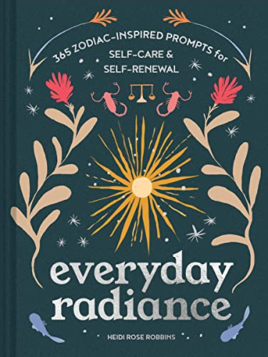 Everyday Radiance: 365 Zodiac-Inspired Prompts for Self-Care