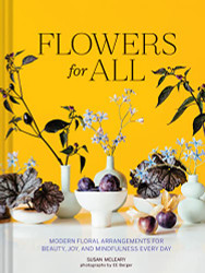 Flowers for All: Modern Floral Arrangements for Beauty Joy