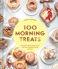 100 Morning Treats: With Muffins Rolls Biscuits Sweet and Savory