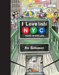 I Love (ish) New York City: Tales of City Life
