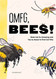 OMFG BEES! Bees Are So Amazing and You're About to Find Out Why