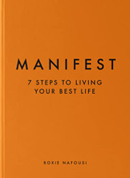 Manifest: 7 Steps to Living Your Best Life