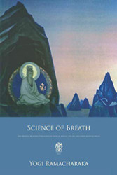 Science of Breath: The Oriental Breathing Philosophy of Physical