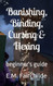 Banishing Binding Cursing & Hexing: Beginner's Guide