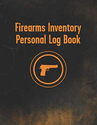 Firearms Inventory Personal Log Book