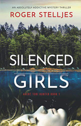 Silenced Girls: An absolutely addictive mystery thriller