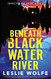 Beneath Blackwater River