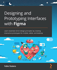 Designing and Prototyping Interfaces with Figma