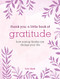 Thank You: A Little Book of Gratitude: How saying thanks can change