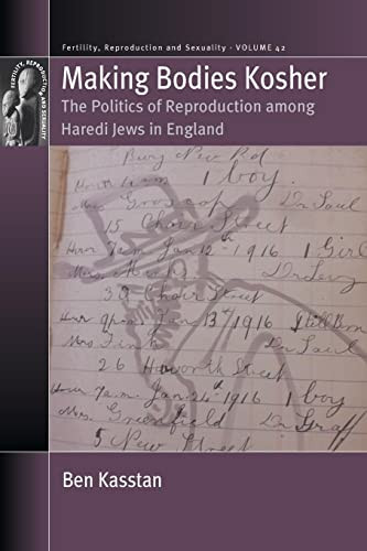 Making Bodies Kosher: The Politics of Reproduction among Haredi Jews