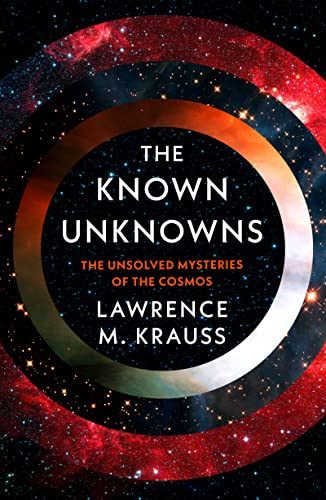 Known Unknowns: A Brief Account of What We Know and What We Don't