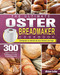 Ultimate Oster Breadmaker Cookbook
