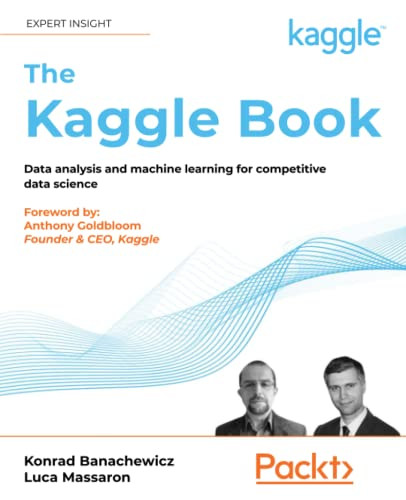 Kaggle Book: Data analysis and machine learning for competitive